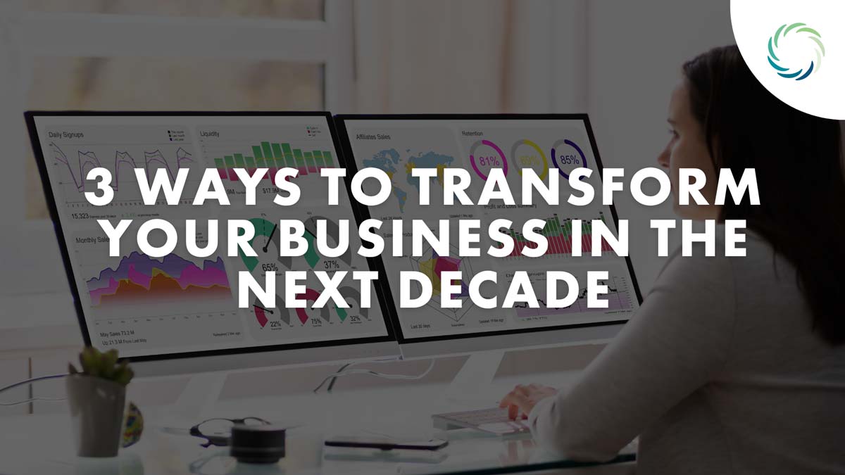 Featured-3-Ways-To-Transform-Your-Business-In-Next-Decade-v1