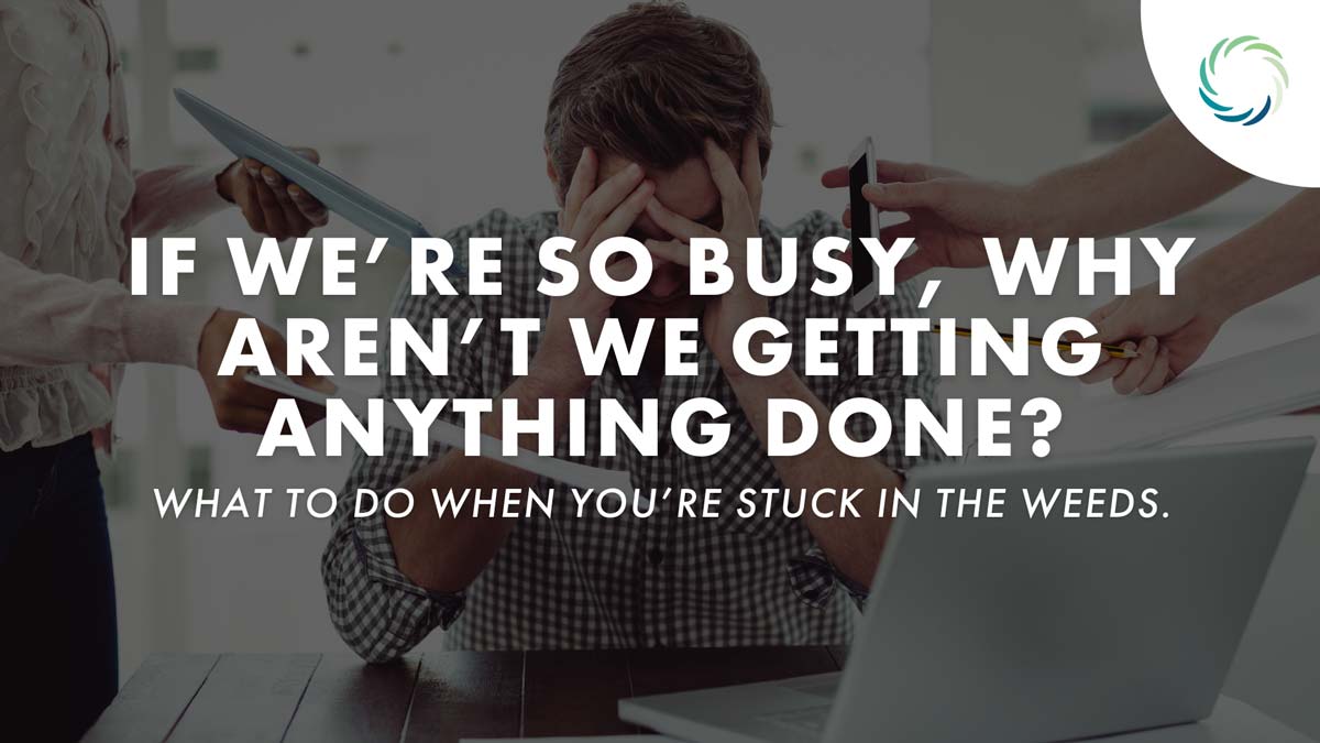 Featured-If-We-Are-So-Busy-Why-Arent-We-Getting-Anything-Done-v1