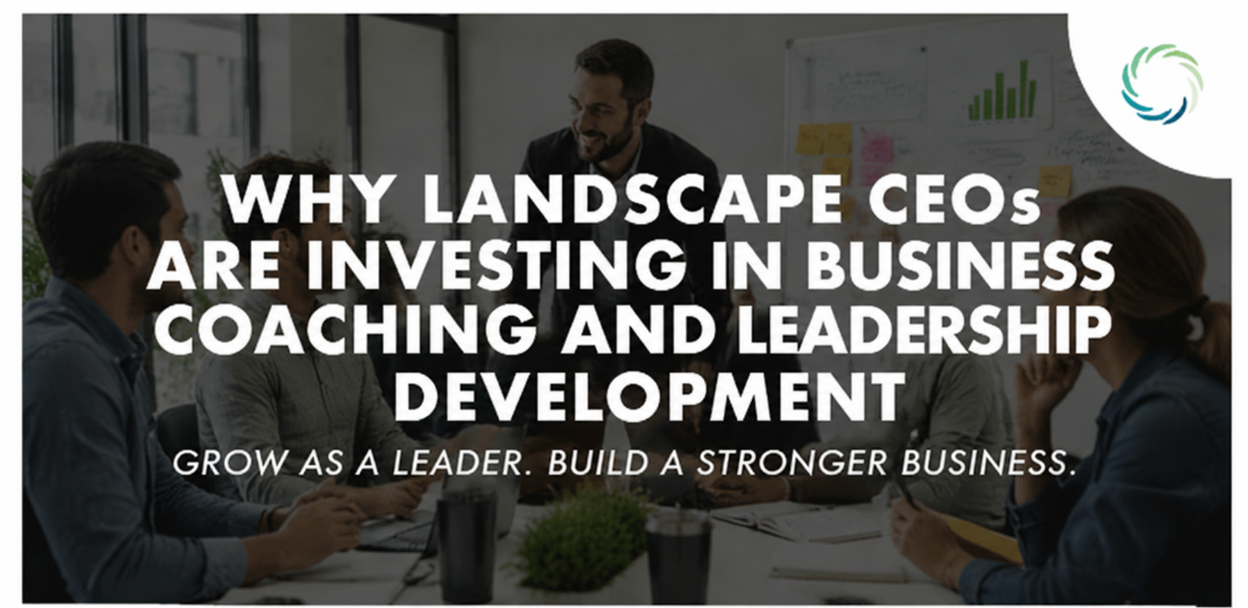 Why Landscape CEOs Are Investing in Business Coaching for Growth