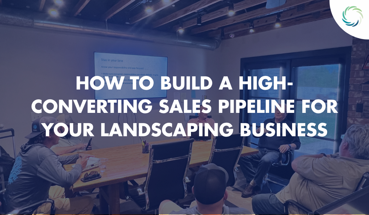 How to build a high-converting sales pipeline for your landscaping business
